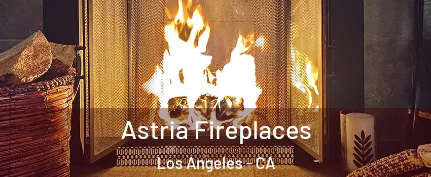  Astria Fireplaces Los Angeles - CA