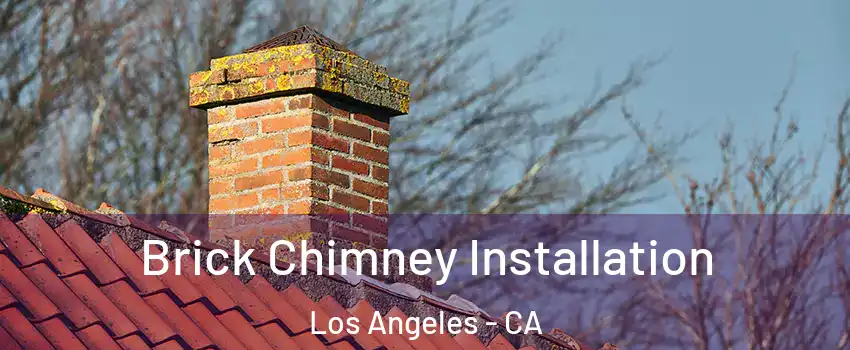 Brick Chimney Installation Los Angeles - CA