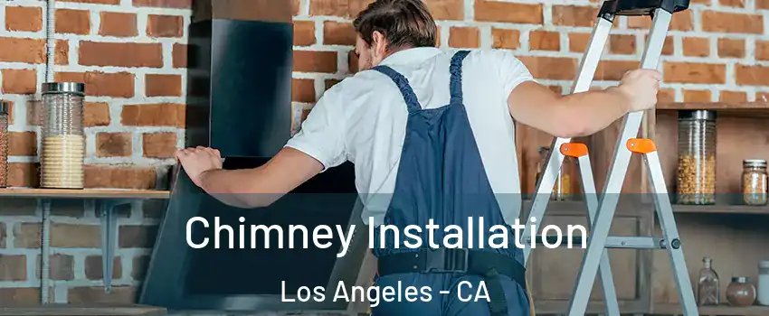  Chimney Installation Los Angeles - CA