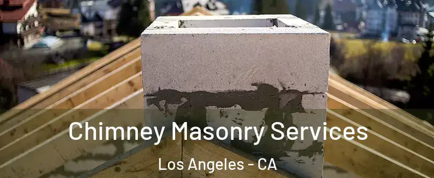  Chimney Masonry Services Los Angeles - CA