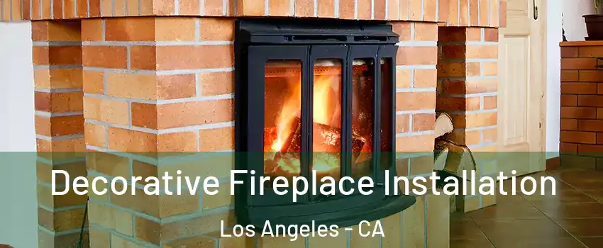  Decorative Fireplace Installation Los Angeles - CA