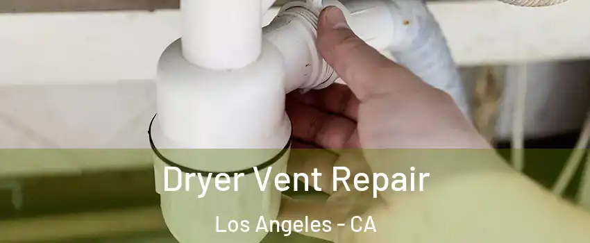  Dryer Vent Repair Los Angeles - CA