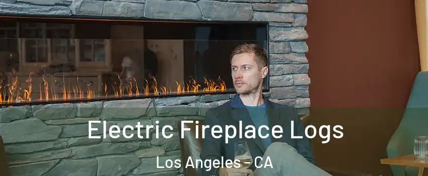  Electric Fireplace Logs Los Angeles - CA