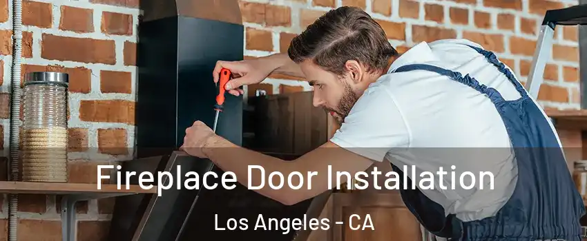  Fireplace Door Installation Los Angeles - CA