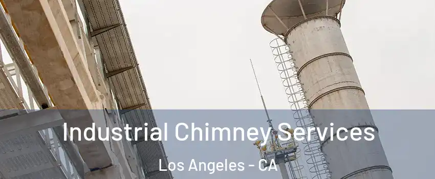  Industrial Chimney Services Los Angeles - CA