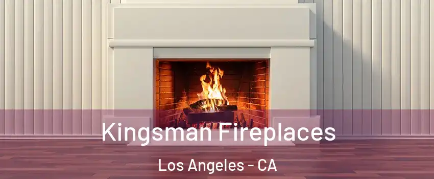  Kingsman Fireplaces Los Angeles - CA