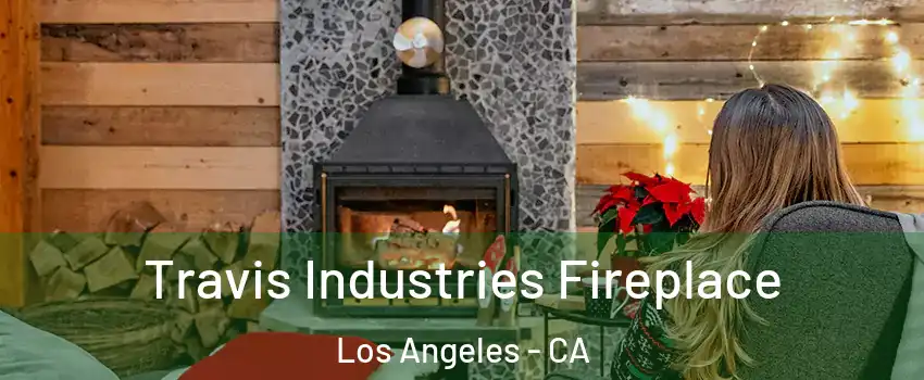  Travis Industries Fireplace Los Angeles - CA