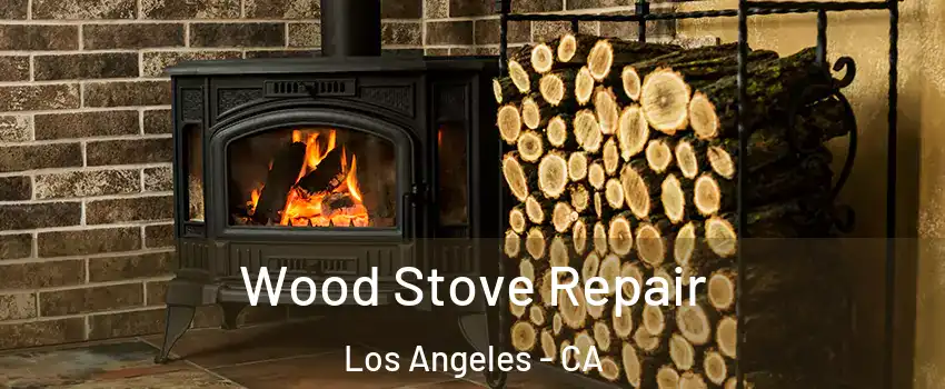 Wood Stove Repair Los Angeles - CA